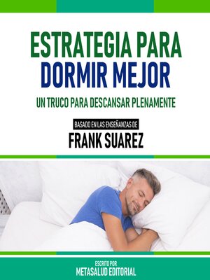 cover image of Estrategia Para Dormir Mejor--Basado En Las Enseñanzas De Frank Suarez